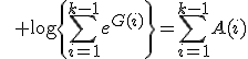 \qquad \log\left{\sum_{i=1}^{k-1}e^{G(i)}\right}=\sum_{i=1}^{k-1}A(i)
