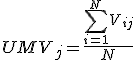 UMV_j=\frac{\sum_{i=1}^NV_{ij}}{N}
